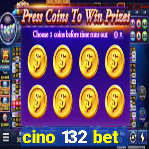 cino 132 bet